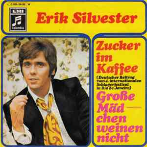 Erik Silvester - Zucker Im Kaffee / Große Mädchen Weinen Nicht download free