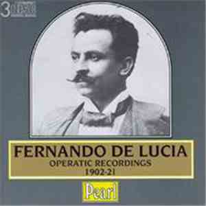 Fernando De Lucia - Operatic Recordings 1902-21 download free