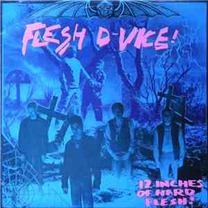 Flesh D-Vice! - 12 Inches Of Hard Flesh download free