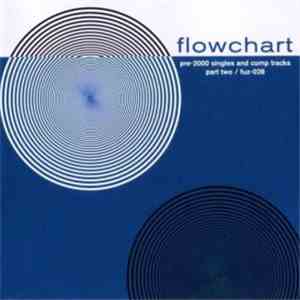Flowchart - Pre-2000 Singles And Comp Tracks Part Two download free