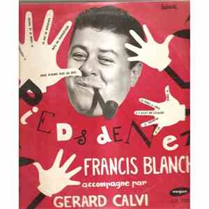 Francis Blanche Accompagné Par Gérard Calvi Et Son Orchestre - Pieds De Nez download free