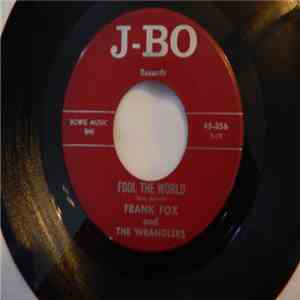 Frank Fox And The Wranglers - Fool The World / Forgiving You download free