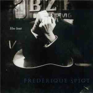 Frédérique Spigt - Hoe Laat download free