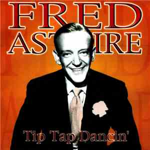 Fred Astaire - Tip Tap Dancin download free
