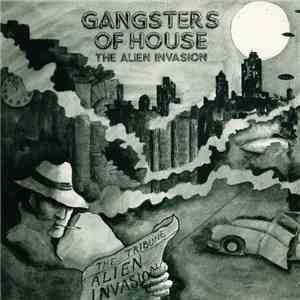 Gangsters Of House - The Alien Invasion download free