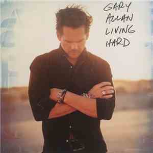Gary Allan  - Living Hard download free
