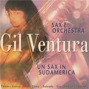 GIl Ventura Sax And Orchestra - Un Sax In SudAmerica download free