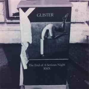 Glister - The End Of A Serious Night Rmx download free