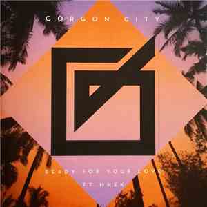 Gorgon City Ft. MNEK - Ready For Your Love download free