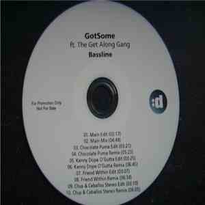 GotSome Ft. The Get Along Gang - Bassline (Remixes) download free