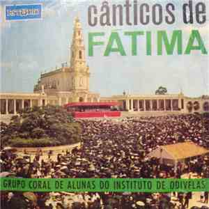 Grupo Coral De Alunas Do Instituto De Odivelas - Cânticos De Fátima download free
