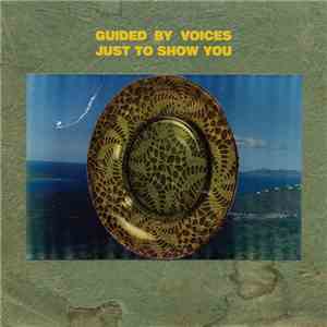 Guided By Voices - Just To Show You download free