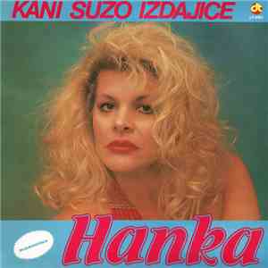 Hanka Paldum - Kani Suzo Izdajice / Tako Me Uzbuđuješ download free