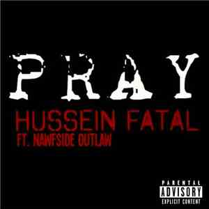 Hussein Fatal ft. Nawfside Outlaw - Pray download free