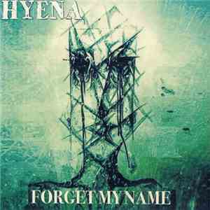 Hyena  - Forget My Name download free