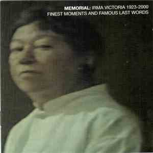 Irma Victoria - Memorial: Irma Victoria 1923-2000 Finest Moments And Famous Last Words download free