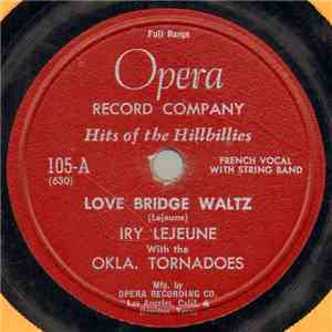 Iry Lejeune With The Okla. Tornadoes - Love Bridge Waltz / Evangeline Special download free