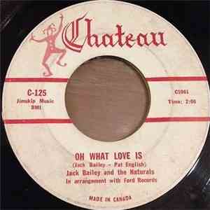 Jack Bailey & The Naturals - Oh What Love Is download free