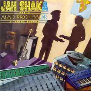 Jah Shaka, Mad Professor - Jah Shaka Meets Mad Professor At Ariwa Sounds download free