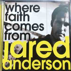 Jared Anderson - Where Faith Comes From download free