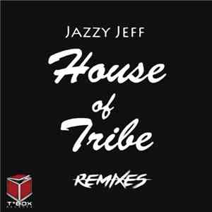 Jazzy Jeff - House Of Tribe (Incl. Terry Hunter & Kenny Dope Mixes) download free