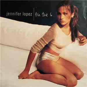 Jennifer Lopez - On The 6 download free