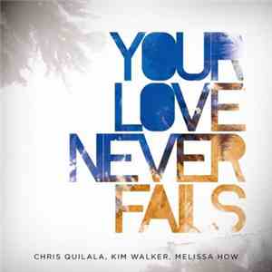 Jesus Culture - Your Love Never Fails download free