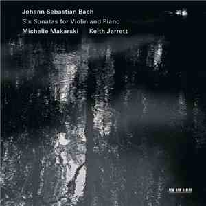 Johann Sebastian Bach - Michelle Makarski, Keith Jarrett - Six Sonatas For Violin And Piano download free