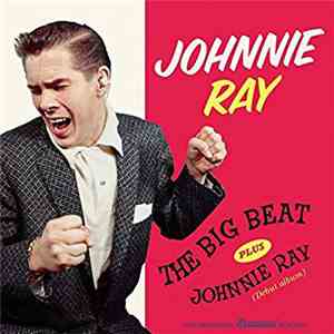 Johnnie Ray - The Big Beat + Johnnie Ray (debut album) download free