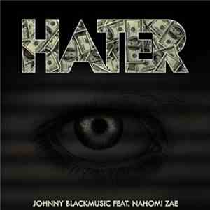 Johnny Blackmusic - Hater download free