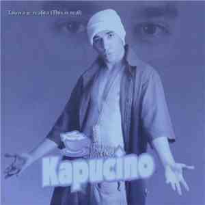 Kapucino - Taková Je Realita (This Is Real) download free