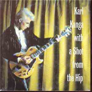 Karl Kanga - With A Shot From The Hip download free