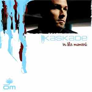 Kaskade - In The Moment download free
