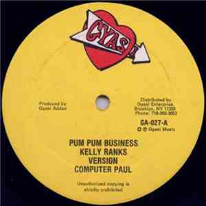 Kelly Ranks / Computer Paul / Citrus  - Pum Pum Business / Broke Him Ducks download free