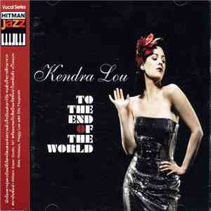 Kendra Lou - To The End Of The World download free