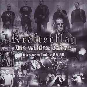 Kraftschlag - Die Wilden Jahre (Hits Vom Index 89-95) download free