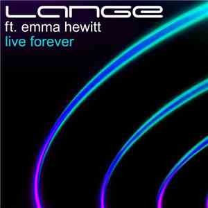 Lange Ft. Emma Hewitt - Live Forever download free