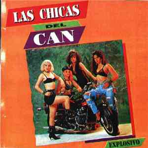 Las Chicas Del Can - Explosivo download free