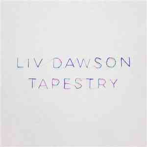 Liv Dawson - Tapestry download free