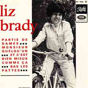 Liz Brady - Partie De Dames / Monsieur Quelqu’un / Et C’est Bien Mieux Comme Ça / Bas Les Pattes download free