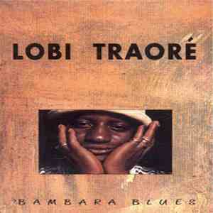 Lobi Traoré - Bambara Blues download free