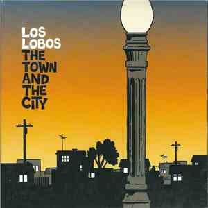 Los Lobos - The Town And The City download free