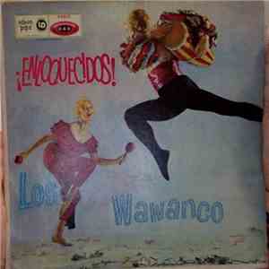 Los Wawanco - ¡Enloquecidos! download free