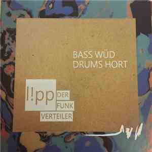 L!pp der Funkverteiler - Bass Wüd Drums Hort download free