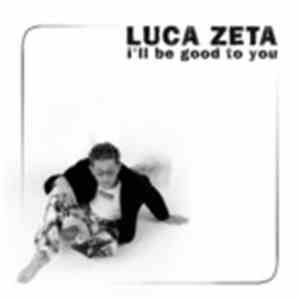 Luca Zeta - I'll Be Good To You download free