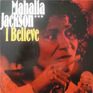 Mahalia Jackson - I Believe download free