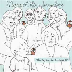 Margot & The Nuclear So And So's - The Daytrotter Sessions EP download free