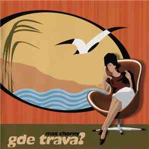 Max Chorny - Gde Trava? download free