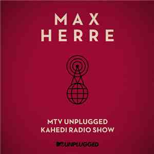 Max Herre - MTV Unplugged Kahedi Radio Show download free
