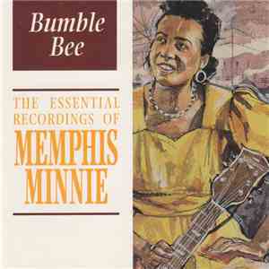 Memphis Minnie - Bumble Bee: The Essential Recordings of Memphis Minnie download free